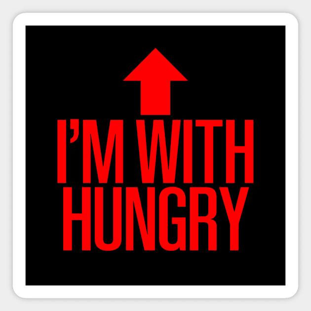 I'm With Hungry Magnet by BKAllmighty